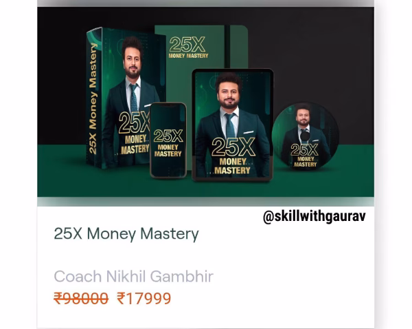 25X Money Mastery Course  by Coach Nikhil Gambhir