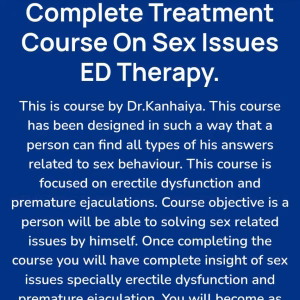 Complete Treatment On S*x Issues - ED Therapy By Dr Kanhaiya Kachchhawa